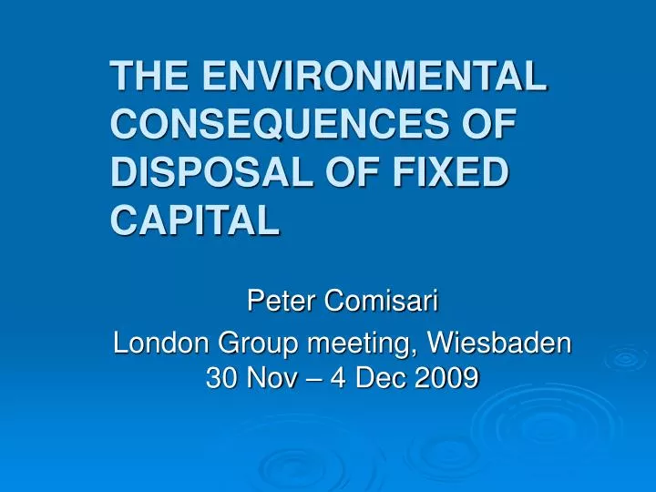 the environmental consequences of disposal of fixed capital