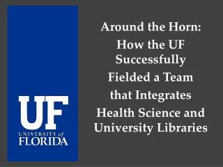 Around the Horn: How the UF Successfully Fielded a Team that Integrates
