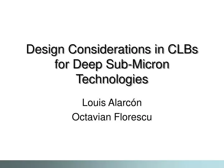 design considerations in clbs for deep sub micron technologies
