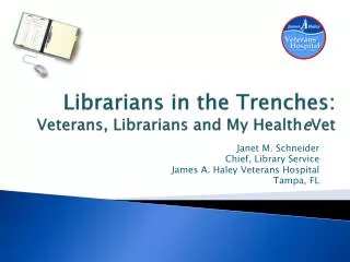 Librarians in the Trenches: Veterans, Librarians and My Health e Vet