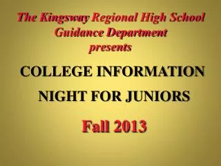 The Kingsway Regional High School Guidance De partment presents