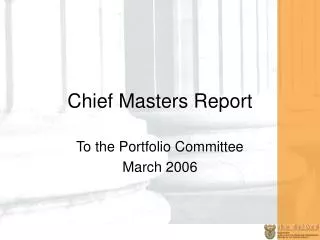 Chief Masters Report
