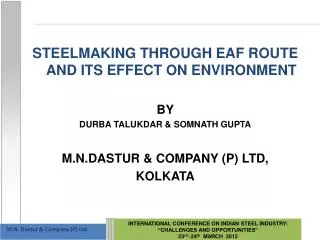 STEELMAKING THROUGH EAF ROUTE AND ITS EFFECT ON ENVIRONMENT BY DURBA TALUKDAR &amp; SOMNATH GUPTA