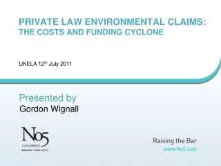 PRIVATE LAW ENVIRONMENTAL CLAIMS: THE COSTS AND FUNDING CYCLONE