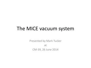The MICE vacuum system