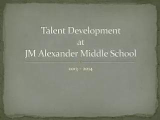 Talent Development at JM Alexander Middle School