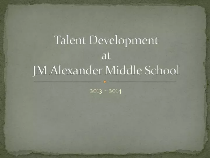 talent development at jm alexander middle school