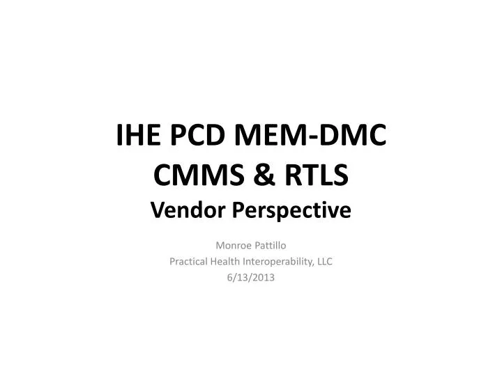 ihe pcd mem dmc cmms rtls vendor perspective