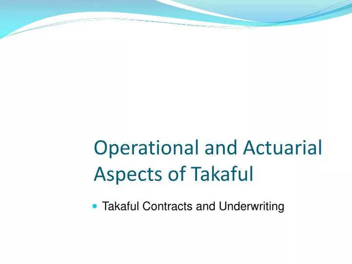 operational and actuarial aspects of takaful