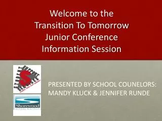 Welcome to the Transition To Tomorrow Junior Conference Information Session