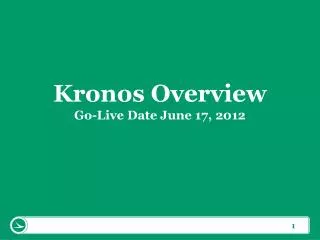 Kronos Overview Go-Live Date June 17, 2012