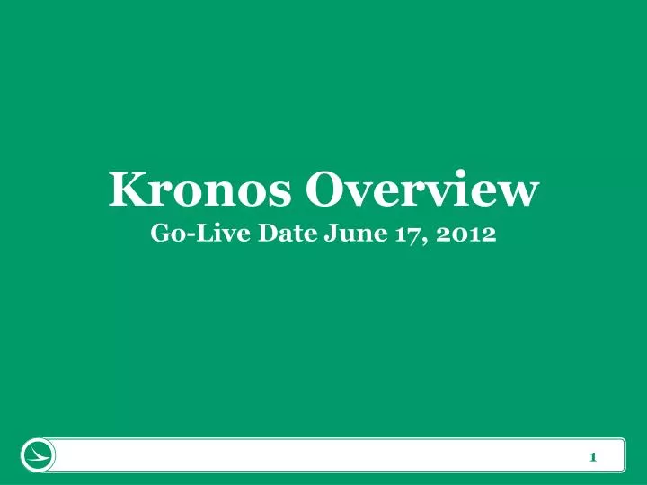kronos overview go live date june 17 2012
