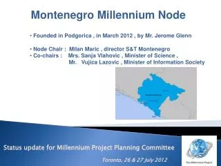 Status update for Millennium Project Planning Committee Toronto , 26 &amp; 27 July 2012