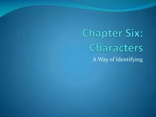 Chapter Six: Characters
