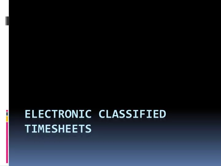 electronic classified timesheets