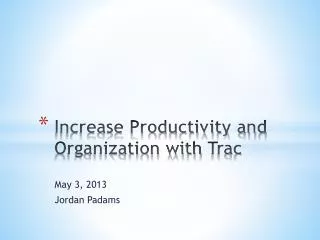 Increase Productivity and Organization with Trac