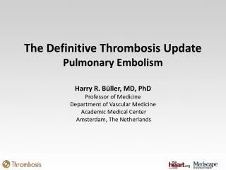 The Definitive Thrombosis Update Pulmonary Embolism