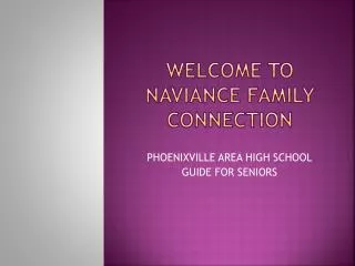 WELCOME TO NAVIANCE FAMILY CONNECTION