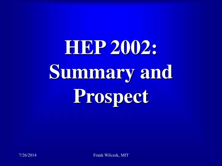 hep 2002 summary and prospect