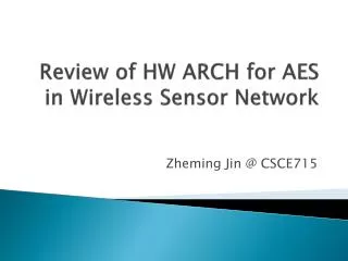 Review of HW ARCH for AES in Wireless Sensor Network