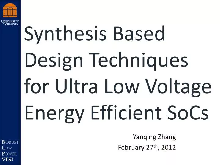 synthesis based design techniques for ultra low voltage energy efficient socs