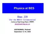 Physics at BES - slide 1