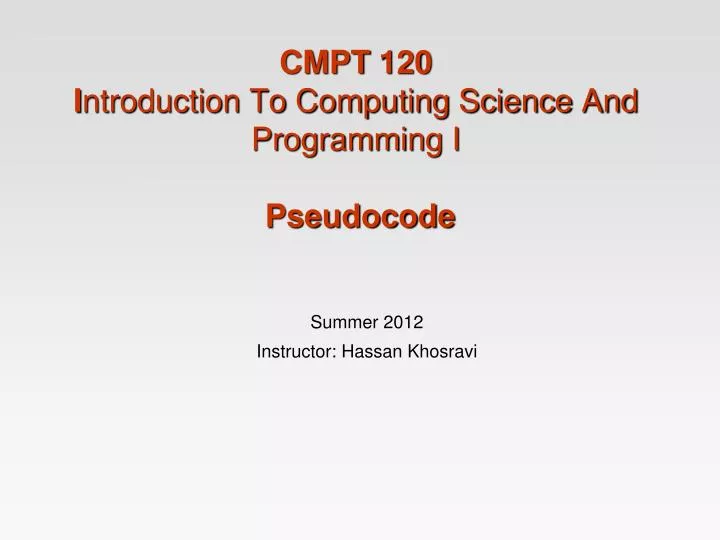 cmpt 120 i ntroduction to computing science and programming i pseudocode