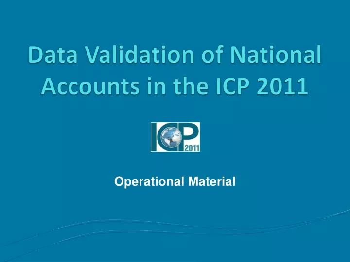 data validation of national accounts in the icp 2011
