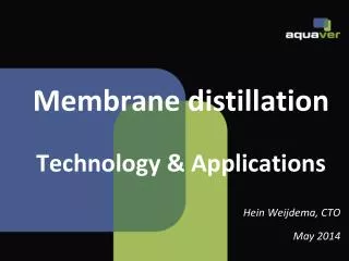 Membrane distillation Technology &amp; Applications