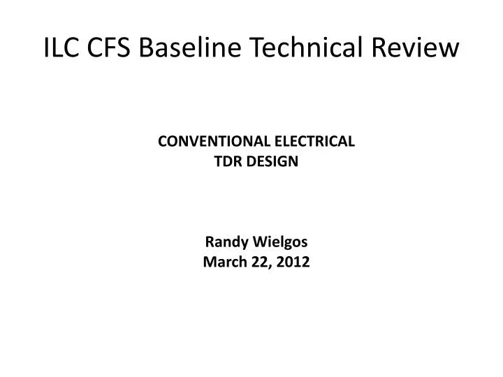 ilc cfs baseline technical review