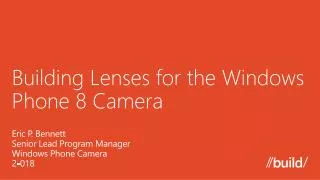 Building Lenses for the Windows Phone 8 Camera