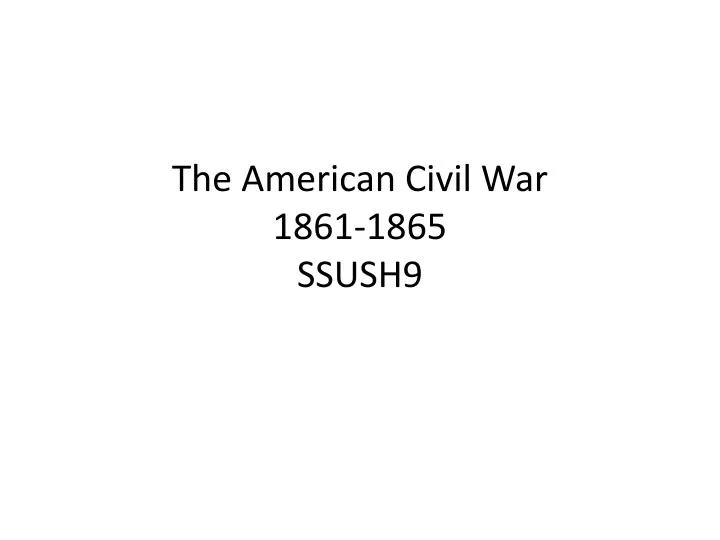 the american civil war 1861 1865 ssush9