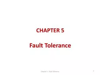 CHAPTER 5 Fault Tolerance