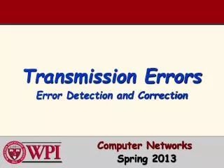 Transmission Errors Error Detection and Correction