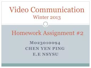 video communication winter 2013 homework assignment 2