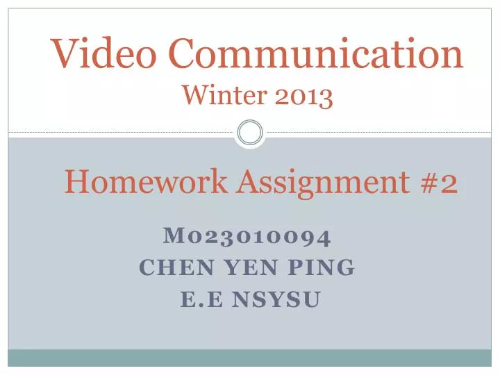 video communication winter 2013 homework assignment 2