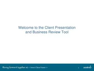 Welcome to the Client Presentation and Business Review Tool