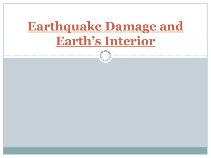 earthquake damage and earth s interior