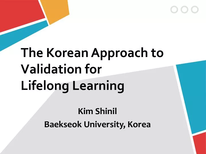 the korean approach to validation for lifelong learning