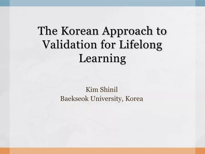 the korean approach to validation for lifelong learning