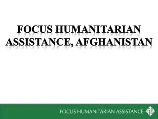 Focus Humanitarian Assistance, Afghanistan