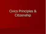 Civics Principles &amp; Citizenship - slide 1