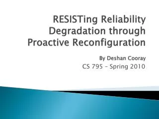 RESISTing Reliability Degradation through Proactive Reconfiguration By Deshan Cooray