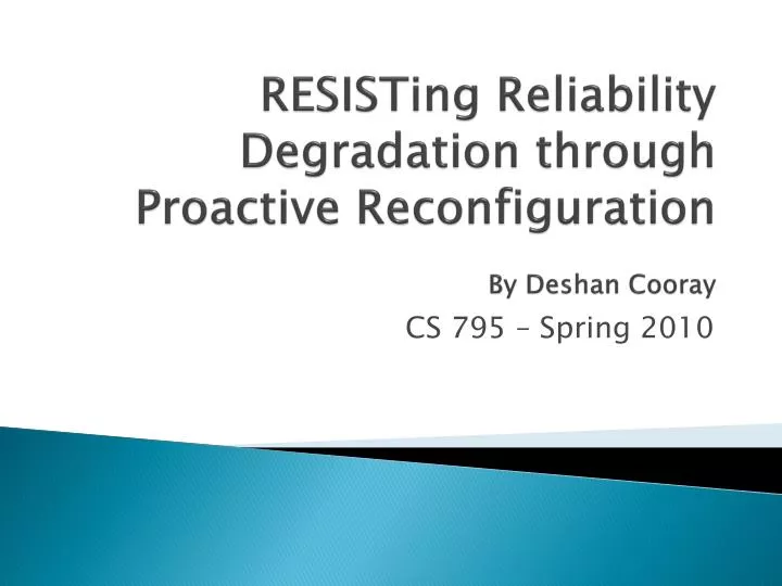 resisting reliability degradation through proactive reconfiguration by deshan cooray