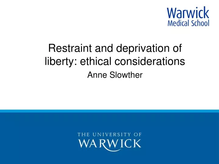 restraint and deprivation of liberty ethical considerations anne slowther