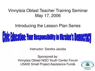 Vinnytsia Oblast Teacher Training Seminar May 17, 2006 Introducing the Lesson Plan Series
