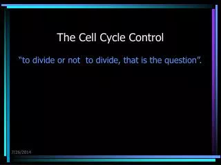 The Cell Cycle Control