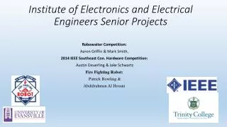 Institute of Electronics and Electrical Engineers Senior Projects