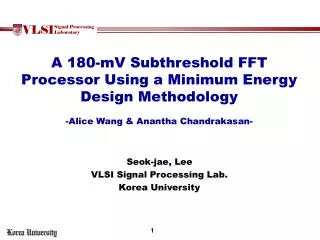 Seok-jae , Lee VLSI Signal Processing Lab. Korea University