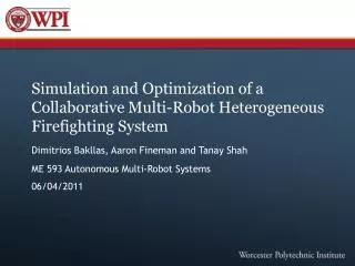 Simulation and Optimization of a Collaborative Multi-Robot Heterogeneous Firefighting System